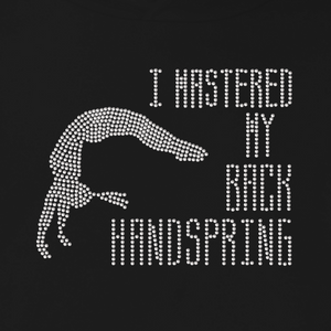 I Mastered My Hand Spring - varsanystore